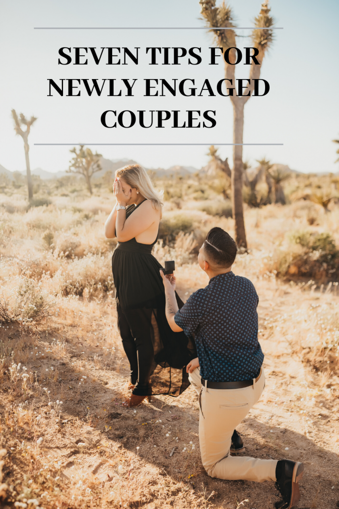 SEVEN TIPS FOR NEWLY ENGAGED COUPLES